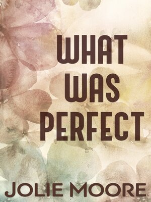 cover image of What Was Perfect